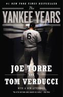 The Yankee Years di Joe Torre, Tom Verducci edito da ANCHOR