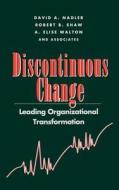 Discontinuous Change Organiz Transform di Nadler, Associates, Shaw Rb edito da John Wiley & Sons