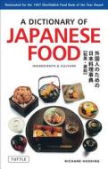 A Dictionary of Japanese Food: Ingredients & Culture di Richard Hosking edito da Tuttle Publishing