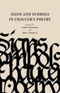 Signs and Symbols in Chaucer¿s Poetry di John P. Hermann, John J. Burke, Alabama Symposium on English and America edito da The University of Alabama Press