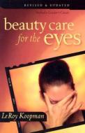 Beauty Care for the Eyes di Leroy Koopman edito da PAPERBACKSHOP UK IMPORT