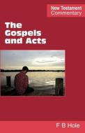 The Gospels and Acts di Frank Binford Hole edito da Scripture Truth Publications