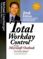 Total Workday Control Using Microsoft Outlook di Michael Linenberger edito da New Academy Publishing