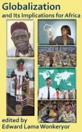 GLOBALIZATION & ITS IMPLICATIO edito da AFRICANA HOMESTEAD LEGACY (NJ)