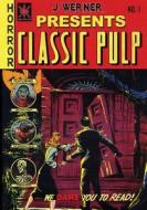 Classic Pulp: No. 1 di J. Werner, Frank Belknap Long edito da Source Point Press