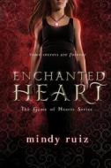 Enchanted Heart di Mindy Ruiz edito da Mindy Ruiz Books