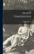 Many Dimensions di Charles Williams edito da LIGHTNING SOURCE INC