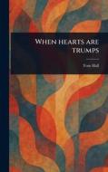 When Hearts Are Trumps di Tom Hall edito da Creative Media Partners, LLC