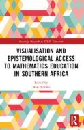 Visualisation And Epistemological Access To Mathematics Education In Southern Africa edito da Taylor & Francis Ltd