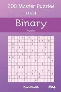 Binary Puzzles - 200 Master Puzzles 14x14 Vol.24 di David Smith edito da INDEPENDENTLY PUBLISHED