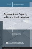 Organizational Capacity to Do and Use Evaluation di J. Bradley Cousins edito da John Wiley & Sons