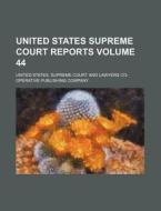 United States Supreme Court Reports Volume 44 di United States Supreme Court edito da Rarebooksclub.com