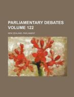 Parliamentary Debates Volume 122 di New Zealand Parliament edito da Rarebooksclub.com