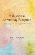 Evaluation in Advertising Reception di Stella Bullo edito da Palgrave Macmillan