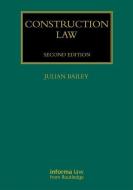 Construction Law di Julian Bailey edito da Taylor & Francis Ltd