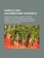 Parole And Documentary Evidence di Pen Representatives edito da Rarebooksclub.com