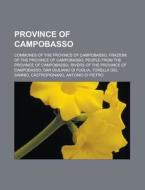 Province Of Campobasso: Communes Of The di Books Llc edito da Books LLC, Wiki Series