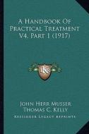 A Handbook of Practical Treatment V4, Part 1 (1917) edito da Kessinger Publishing