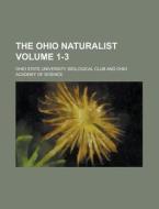 The Ohio Naturalist Volume 1-3 di Ohio State University Club edito da Rarebooksclub.com