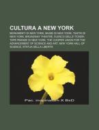 Cultura A New York: Monumenti Di New Yor di Fonte Wikipedia edito da Books LLC, Wiki Series