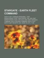 Stargate - Earth Fleet Command: Earth Fl di Source Wikia edito da Books LLC, Wiki Series