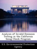 Analysis Of Invalid Emission Testing In The California Smog Check Program edito da Bibliogov