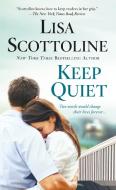 Keep Quiet di Lisa Scottoline edito da ST MARTINS PR