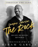 The Rock: His Life at Home and in the Movies di Hiram Garcia edito da ST MARTINS PR