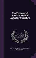 The Potential Of 'spin-off' From A Systems Perspective di Jong-Tsong Chiang edito da Palala Press