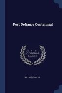 Fort Defiance Centennial di WILLIAM CARTER edito da Lightning Source Uk Ltd