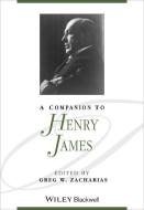 A Companion to Henry James di Greg W. Zacharias edito da Wiley-Blackwell