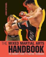 The Mixed Martial Arts Handbook di John Ritschel edito da Bloomsbury Publishing Plc