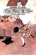 The Way It Was di Annie Grady edito da 1st Book Library
