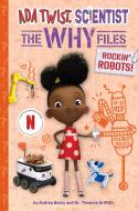 Rockin' Robots! (ADA Twist, Scientist: The Why Files #5) di Andrea Beaty, Theanne Griffith edito da AMULET BOOKS