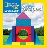 Look And Learn: Shapes di National Geographic Kids edito da National Geographic Kids