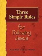 Three Simple Rules for Children di Various edito da Abingdon Press