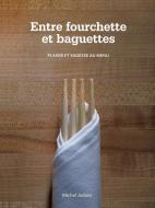 Entre Fourchette Et Baguettes di Michel Jodoin edito da Trafford Publishing