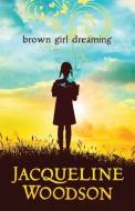 Brown Girl Dreaming di Jacqueline Woodson edito da THORNDIKE PR