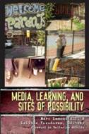 Media, Learning, and Sites of Possibility edito da Lang, Peter