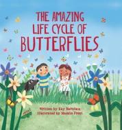 The Amazing Life Cycle of Butterflies di Kay Barnham edito da BES PUB