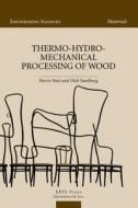 Thermo-Hydro-Mechanical Wood Processing di Parvis Navi edito da EPFL Press