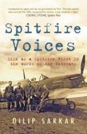 Life As A Spitfire Pilot In The Words Of The Veterans di Dilip Sarkar edito da Amberley Publishing