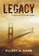 Legacy di Ellery a Kane edito da Balboa Press
