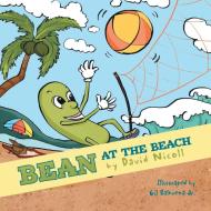 BEAN at the BEACH di David Nicoll edito da Xlibris