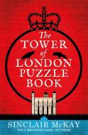 The Tower of London Puzzle Book di Sinclair Mckay edito da HEADLINE BOOK PUB LTD