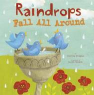 Raindrops Fall All Around di Charles Ghigna edito da Capstone Press