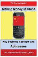 Making Money in China: Key Business Contacts and Addresses di Patrick W. Nee edito da Createspace