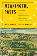 Meaningful Pasts di Russell Johnston, Michael Ripmeester edito da University Of Toronto Press