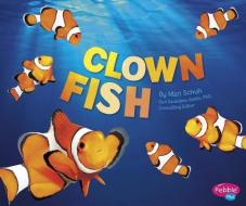 Clown Fish di Mari C. Schuh edito da CAPSTONE PR