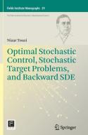 Optimal Stochastic Control, Stochastic Target Problems, and Backward SDE di Nizar Touzi edito da Springer New York